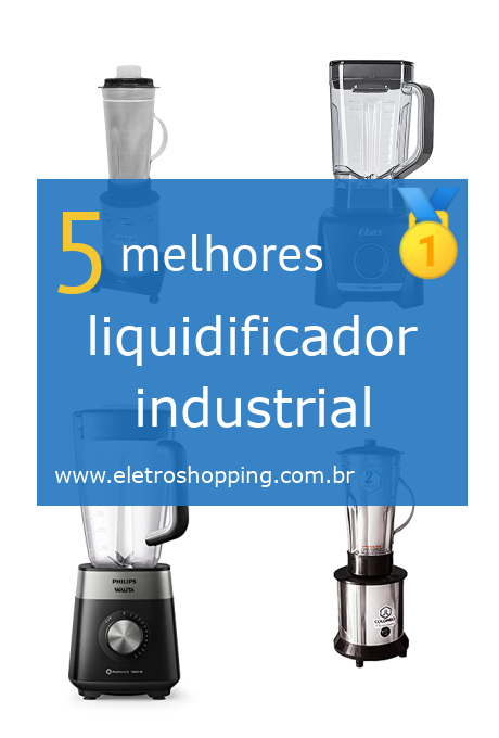 Liquidificadores Industriais Como Escolher O Melhor De