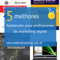 Notebooks para profissionais de marketing digital