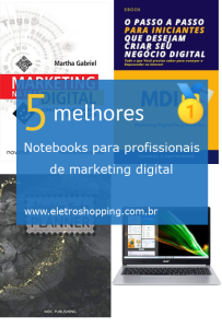 Notebooks para profissionais de marketing digital