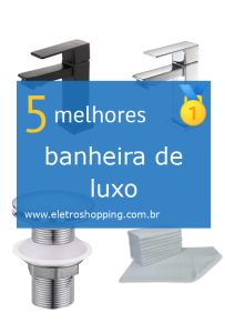 banheiras de luxo