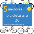 Melhores bicicletas aro 26