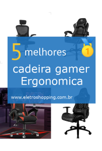 cadeiras gamer Ergonomica