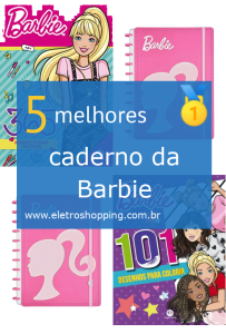 Melhores cadernos da Barbie