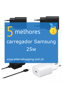 carregadores Samsung 25w
