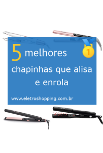 chapinhas que alisa e enrola