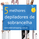 depiladores de sobrancelha