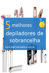 depiladores de sobrancelha