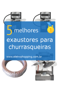 exaustores para churrasqueiras