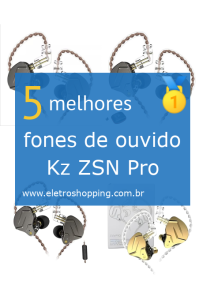 Melhores fones de ouvido Kz ZSN Pro