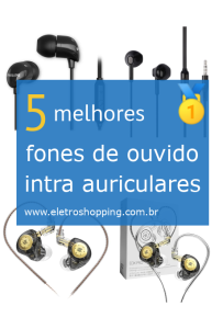 Melhores fones de ouvido intra-auriculares