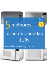 Melhores fornos microondas 110v