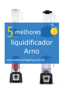 Melhores liquidificadores Arno