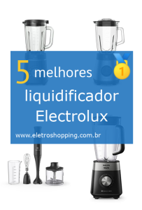 Melhores liquidificadores Electrolux