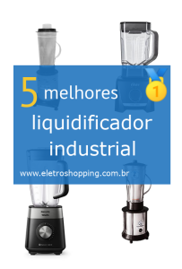 Melhores liquidificadores industriais