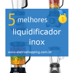 Melhores liquidificadores inox