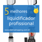 Melhores liquidificadores profissionais
