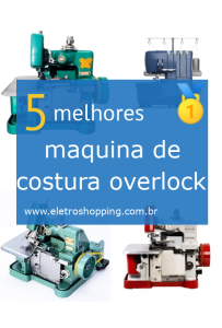 Melhores máquinas de costura overlock