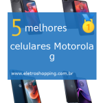 Melhores celulares Motorola g