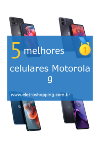 Melhores celulares Motorola g