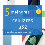 Melhores celulares a32