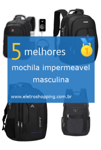 mochilas impermeáveis masculinas