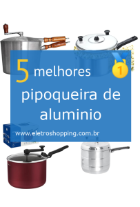 Melhores pipoqueira de aluminio