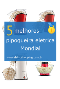 Melhores pipoqueira eletrica Mondial