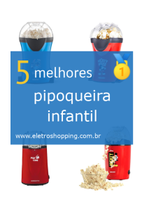 Melhores pipoqueira infantil