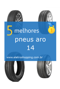 Melhores pneus aro 14