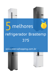 Melhor refrigerador Brastemp 375