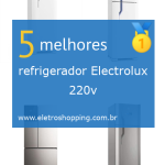 Melhor refrigerador Electrolux 220v